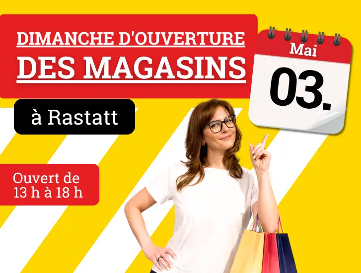 03/05/26 -> Dimanche d'ouverture des commerces à Rastatt