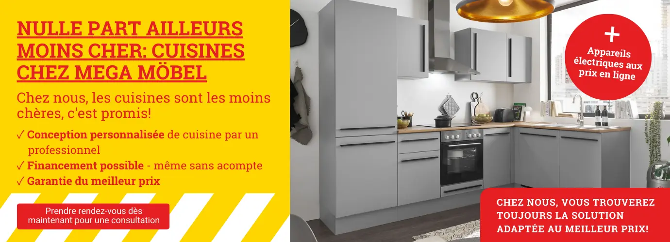 Nulle part ailleurs moins cher : les cuisines chez MEGA Möbel. Prenez rendez-vous dès maintenant pour un entretien-conseil >