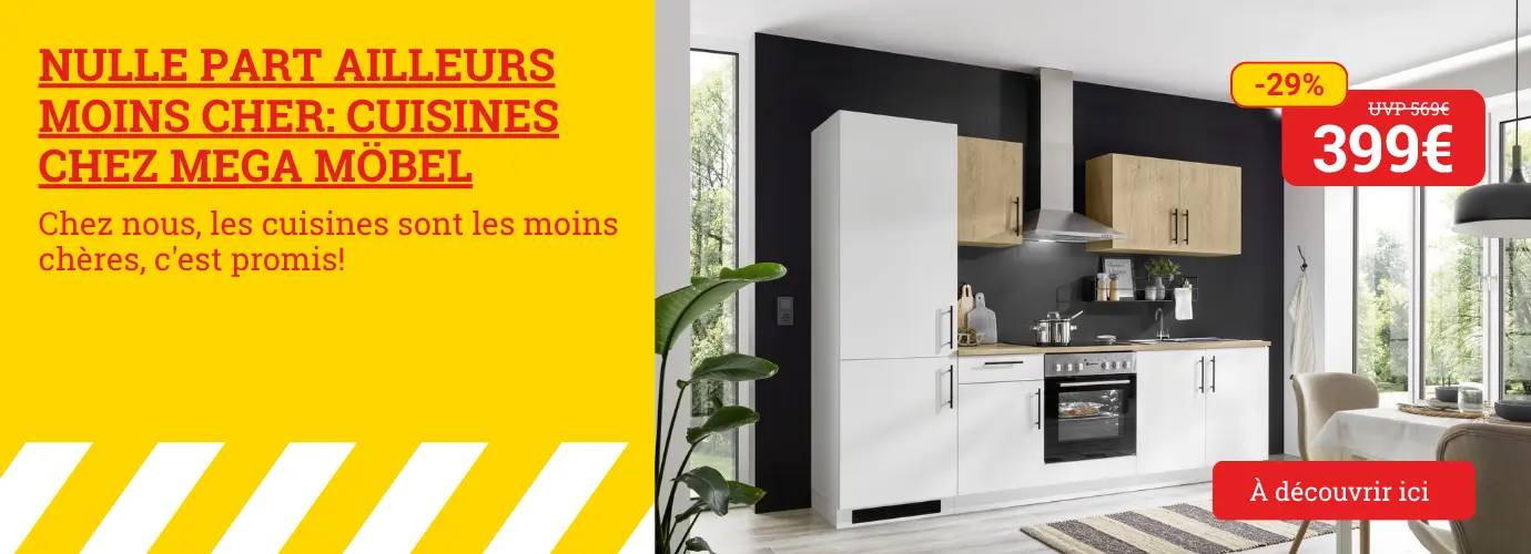 Vous ne trouverez pas moins cher ailleurs : les cuisines chez Mega Möbel. Chez nous, les cuisines sont les moins chères – c'est promis !