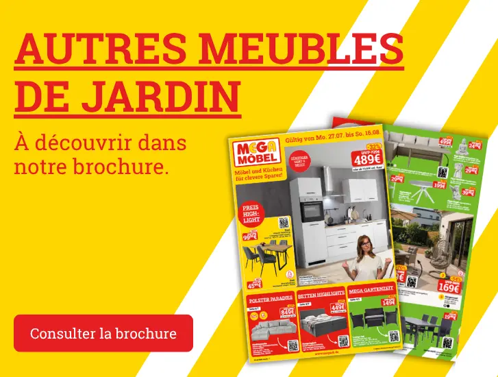 Découvrez d'autres meubles de jardin dans notre prospectus. C'est par ici >