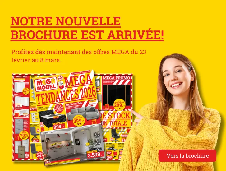 Notre nouvelle brochure est arrivée ! Profitez dès maintenant des offres MEGA du 23 février au 8 mars >