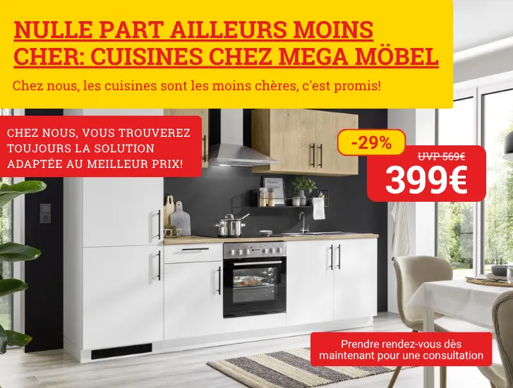 Vous ne trouverez pas moins cher ailleurs : les cuisines chez Mega Möbel. Chez nous, les cuisines sont les moins chères – c'est promis !