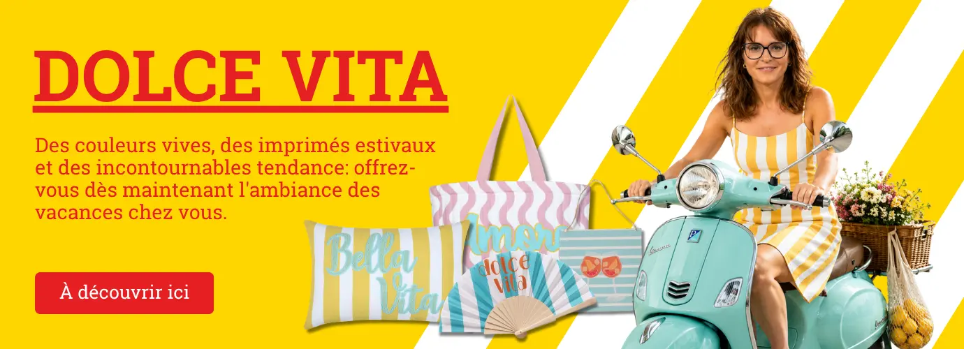 Dolce Vita - Des couleurs vives, des imprimés estivaux et des incontournables tendance : offrez-vous dès maintenant l'ambiance des vacances chez vous. 