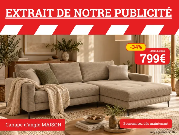 Extrait de notre publicité ! Canapé d'angle MAISON. Découvrez-le ici >